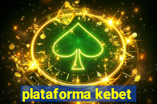 plataforma kebet